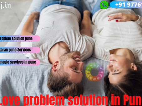 Love problem solution in pune - Get your lost love back