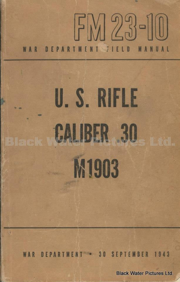 FM 23-10 U.S. RIFLE CALIBER .30 M1903, 30 SEPTEMBER 1943 | Black Water Museum Collections
