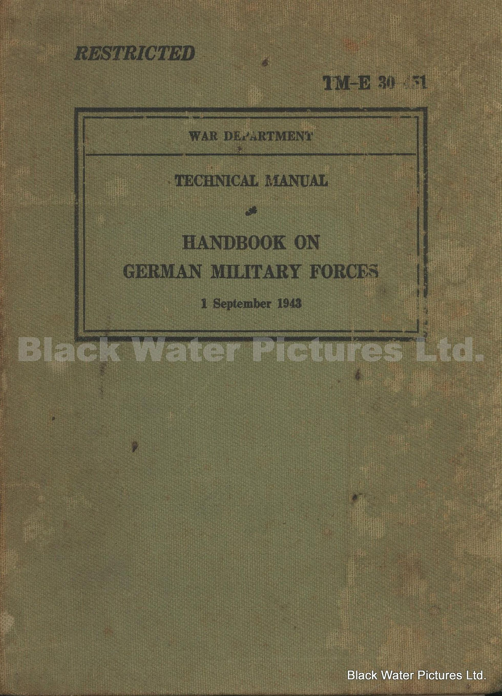 TM-E 30-451 HANDBOOK ON GERMAN MILITARY FORCES 1943 | Black Water Museum Collections