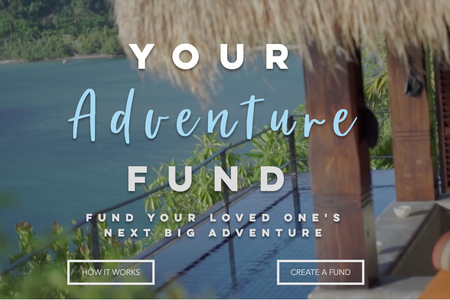 Your Adventure Fund: A sentimental gift-giving platform for travel-loving friends and family!