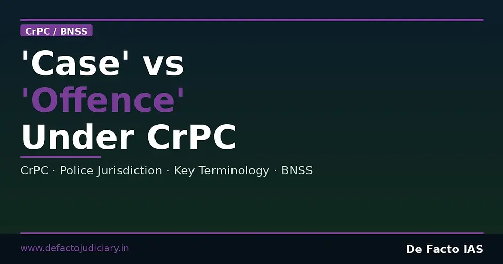 'Case' vs. 'Offence' Under CrPC