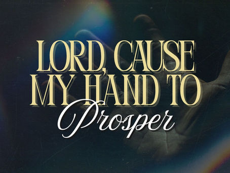 Lord, Cause My Hand to Prosper: Five Day Devotional