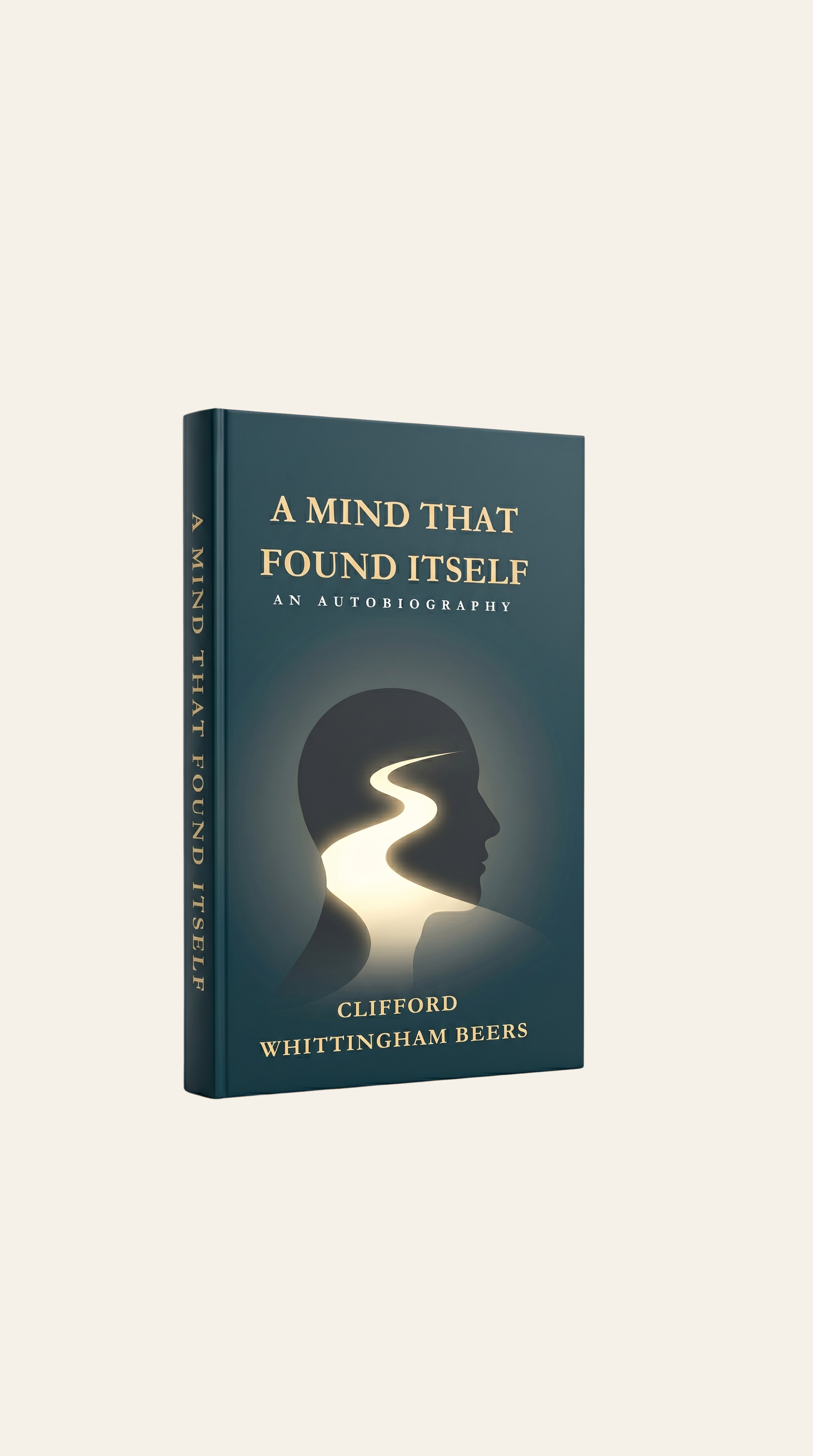 A Mind That Found Itself: An Autobiography by Clifford Whittingham Beers - Paper