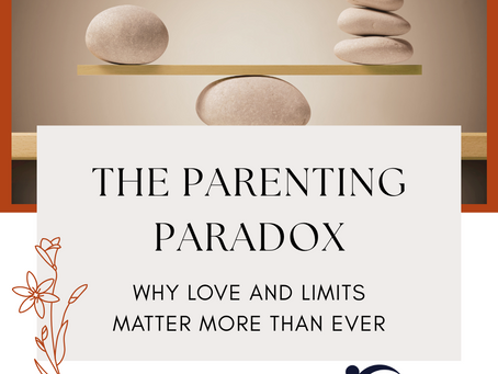 The Parenting Paradox: Why Love and Limits Matter More Than Ever