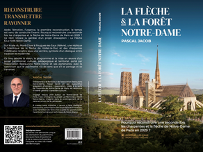 Le livre fondateur du projet La Flèche et La Forêt Notre-Dame - Par Pascal Jacob