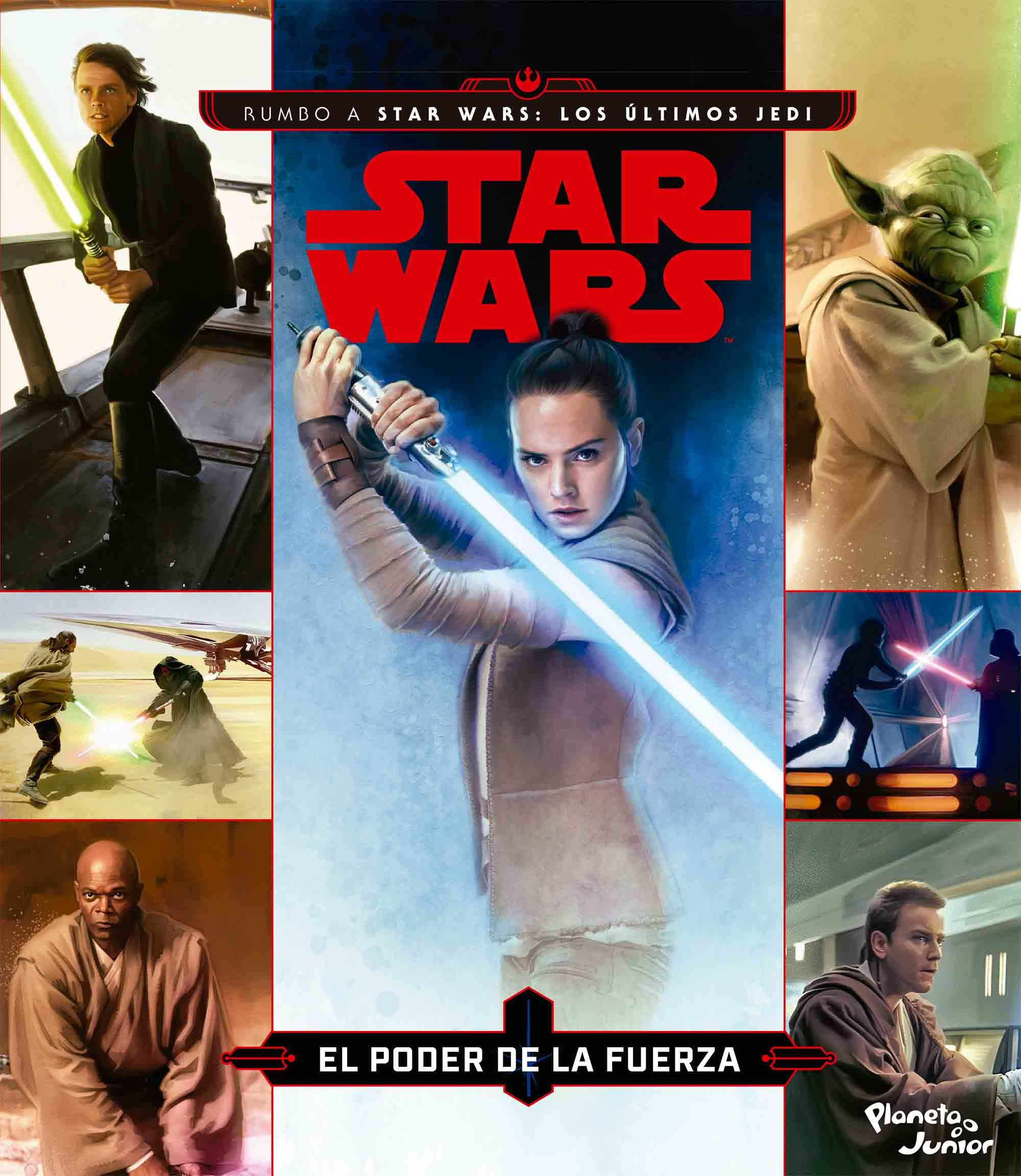 Star Wars. Rumbo a Star Wars: Los últimos Jedi. El poder de la Fuerza