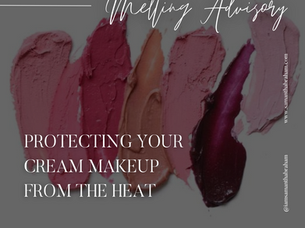 Melting Advisory: How to Protect Your Cream Makeup Tins from the Heat