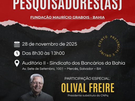 IV Encontro de Pesquisadoras e Pesquisadores da Fundação Maurício Grabois - Bahia