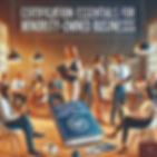 Certification Essentials for Minority-Owned Businesses