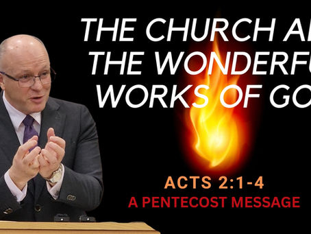 Preaching the Word of God - flame representing the Holy Spirit and the text "The Church and the Wonderful Works of God" Acts 2:1-4 - A Pentecost Message
