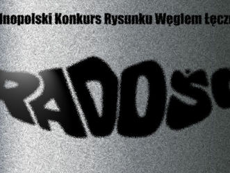 RADOŚĆ – XII Ogólnopolski Konkurs Rysunku Węglem Łęczna 2019