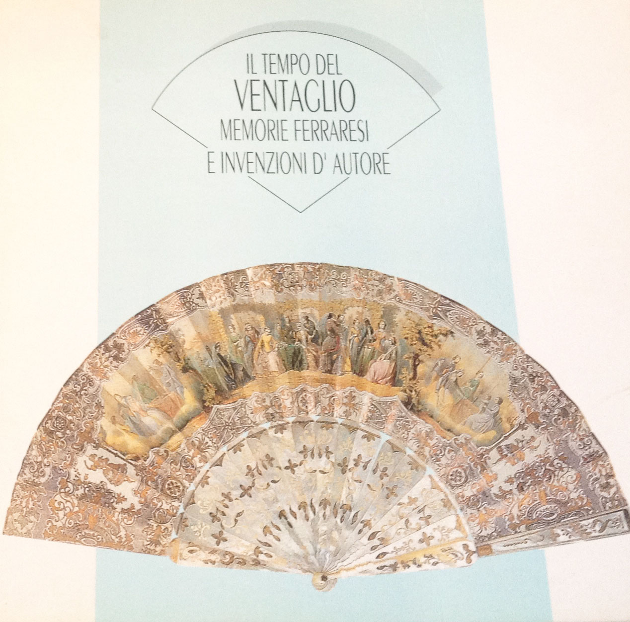 IL TEMPO DEL VENTAGLIO. MEMORIE FERRARESI