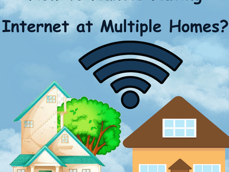 How to handle having internet at multiple homes?