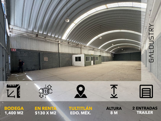 BODEGA EN RENTA EN TULTITLÁN DE 1,400 m2 desde $130 x m2, 2 entradas de trailer.