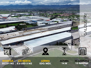 BODEGA EN RENTA EN LERMA DE 32,221 m2 desde 8.6 USD x m2, 32 andenes + 10 rampas de acceso.