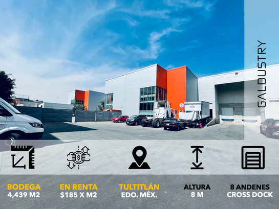 BODEGA EN RENTA EN TULTITLÁN DE 4,439 m2 desde $185 x m2, 8 andenes equipados cross dock.