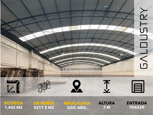BODEGA EN RENTA EN NAUCALPAN DE 1,402 m2 desde $217 x m2, Entrada de trailer.