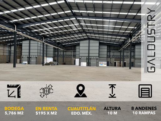 BODEGA EN RENTA EN CUAUTITLÁN DE 5,786 m2 desde $195 x m2, 8 andenes equipados + 10 rampas de acceso.