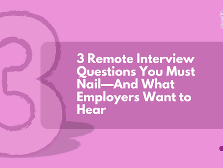 3 Interview Answers Remote Employers & HR Actually Want to Hear
