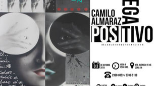 Camilo Almaraz "Positivo / Negativo"