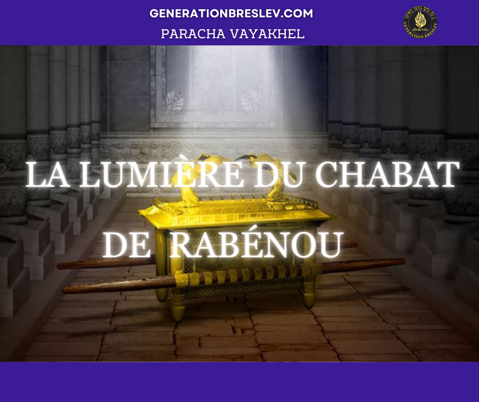 PARACHA VAYAKHEL - GÉNÉRATION BRESLEV