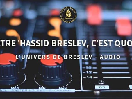 Être ‘Hassid Breslev : Signification, valeurs et voie spirituelle selon Rabbi Na’hman