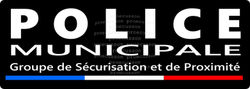 POLICE MUNICIPALE GROUPE DE SÉCURISATION ET DE PROXIMITÉ