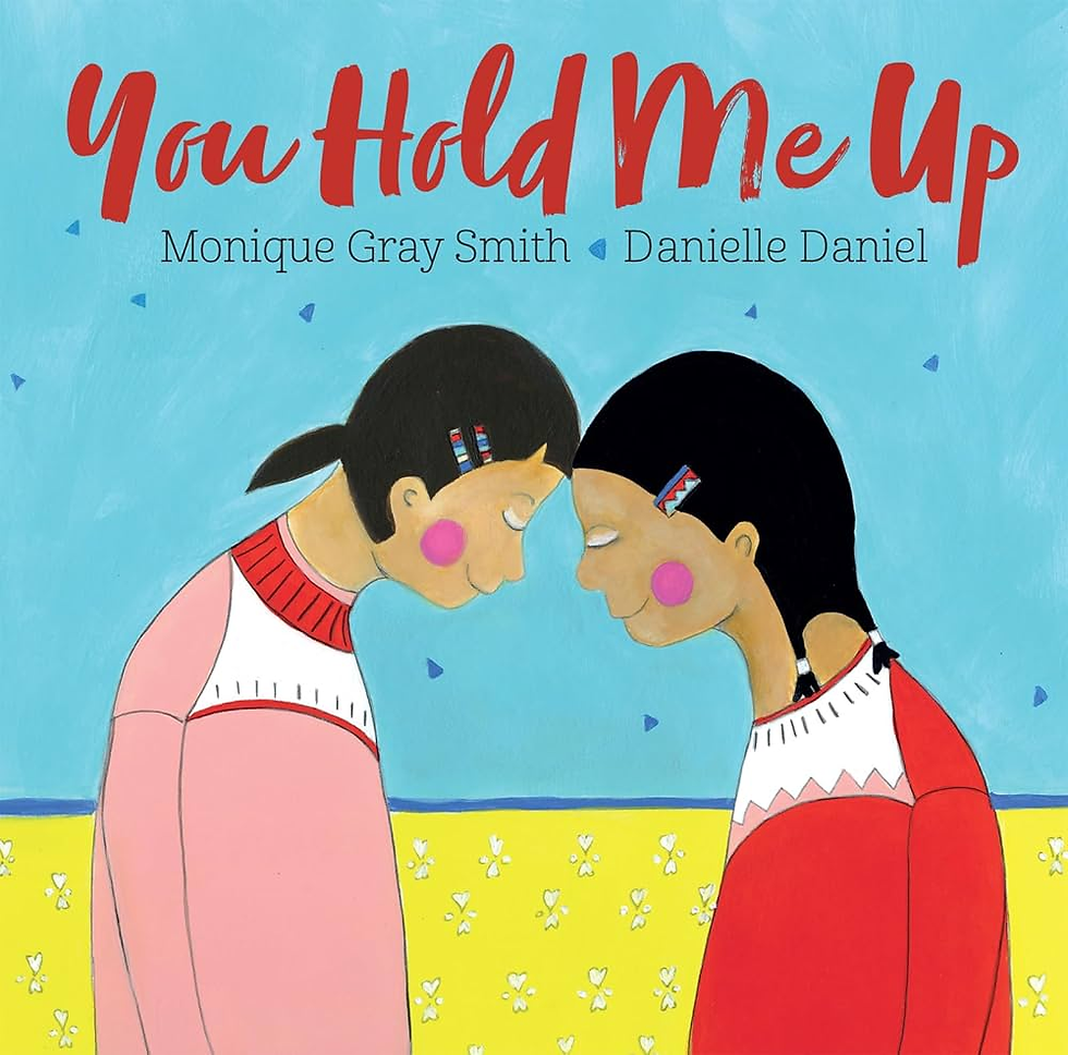 You Hold Me Up by Monique Gray Smith
