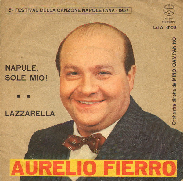 Aurelio Fierro - Napule, Sole Mio! / Lazzarella - Vinile 45 giri (1957) - copertina