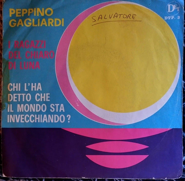 Peppino Gagliardi - I Ragazzi Del Chiaro Di Luna / Chi L'Ha Detto Che Il Mondo Sta Inv... - Vinile 45 giri (1966) - copertina