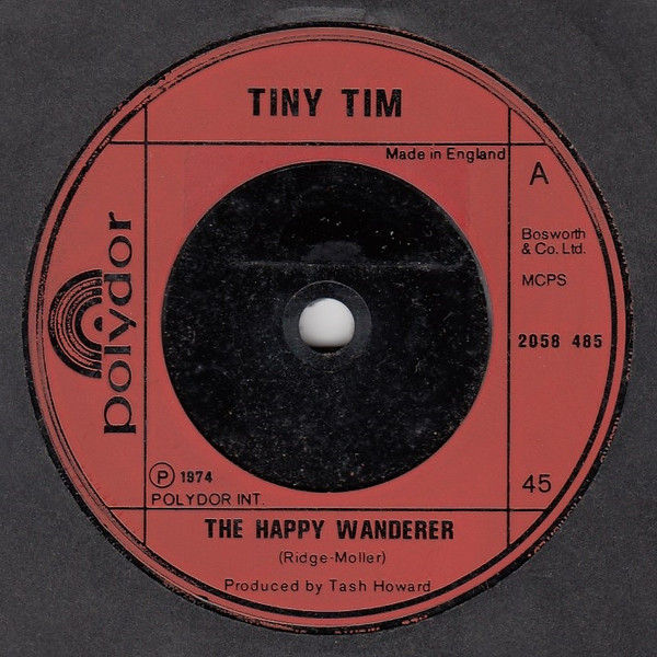 Tiny Tim - The Happy Wanderer / My Nose Always Gets In The Way - Vinile 45 giri (1974) - copertina