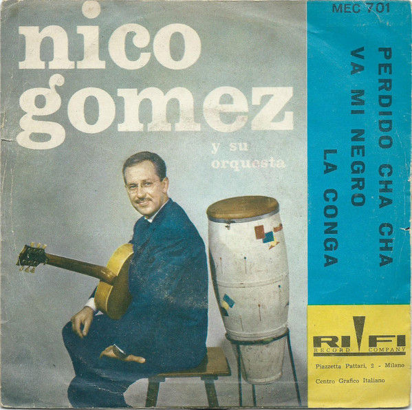 Nico Gomez Y Su Orquesta - Perdido Cha Cha / Va Mi Negra - Para La Conga - Vinile 45 giri - foto 2