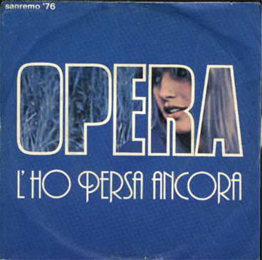 Opera - L'Ho Persa Ancora - Vinile 45 giri (1976) - copertina