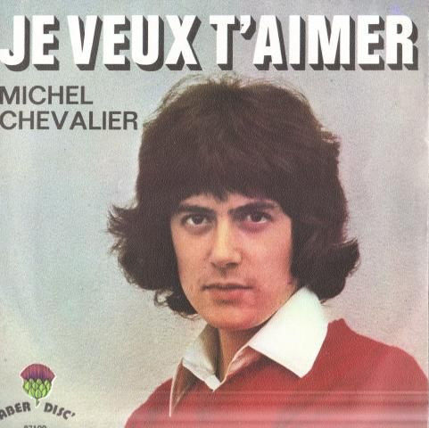 Michel Chevalier - Je Veux T'aimer - Vinile 45 giri (1972) - copertina