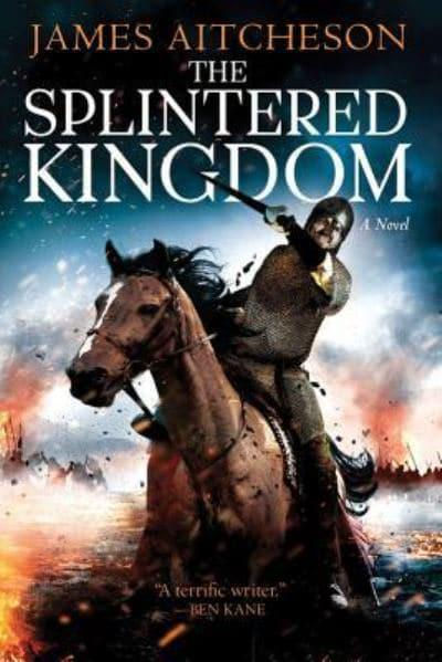 The Splintered Kingdom (The Conquest #2) James Aitcheson