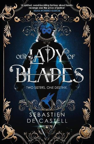 Our Lady of Blades Sebastien de Castell