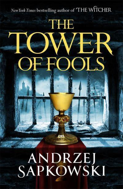 The Tower of Fools (Hussite Trilogy #1) Andrzej Sapkowski