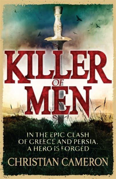 Killer of Men (Long War #1) Christian Cameron
