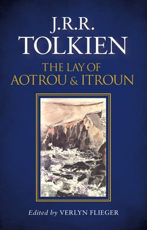 The Lay of Aotrou and Itroun (J. R. R.Tolkien, Verlyn Flieger)