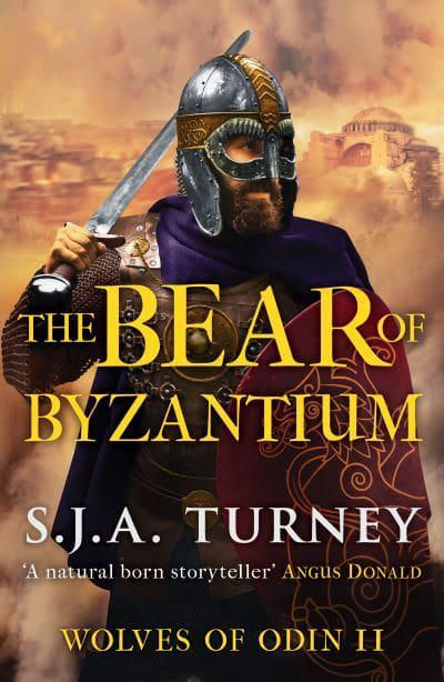 The Bear of Byzantium (Wolves of Odin #2) S. J. A. Turney