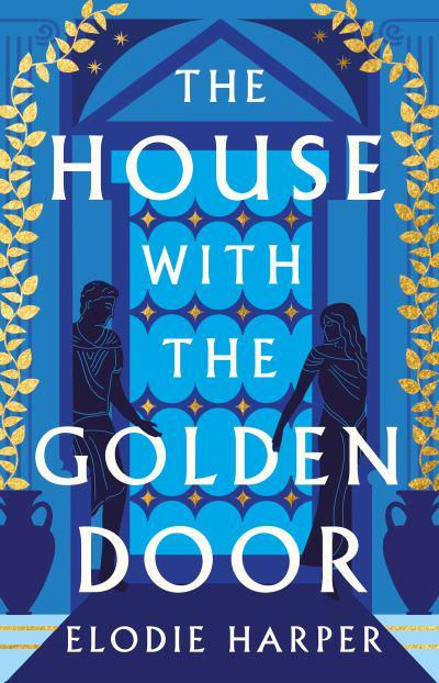 The House with the Golden Door (Wolf Den Trilogy #2) Elodie Harper