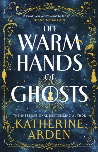 The Warm Hands of Ghosts HB (Katherine Arden)