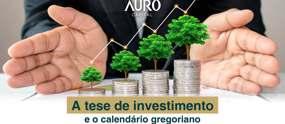A tese de investimento e o calendário gregoriano