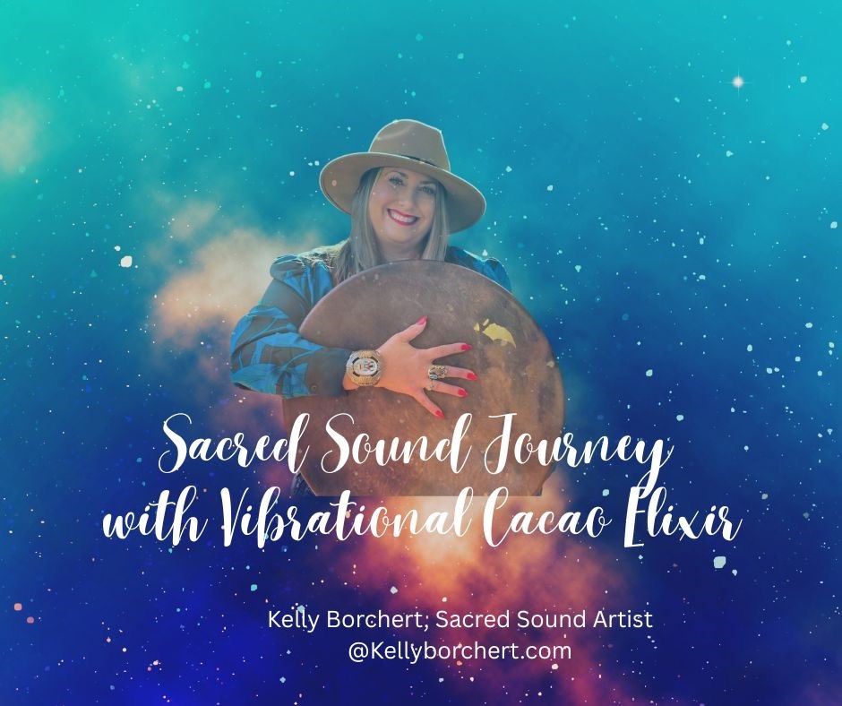Sacred Sound Journey with Vibrational Cacao Elixir