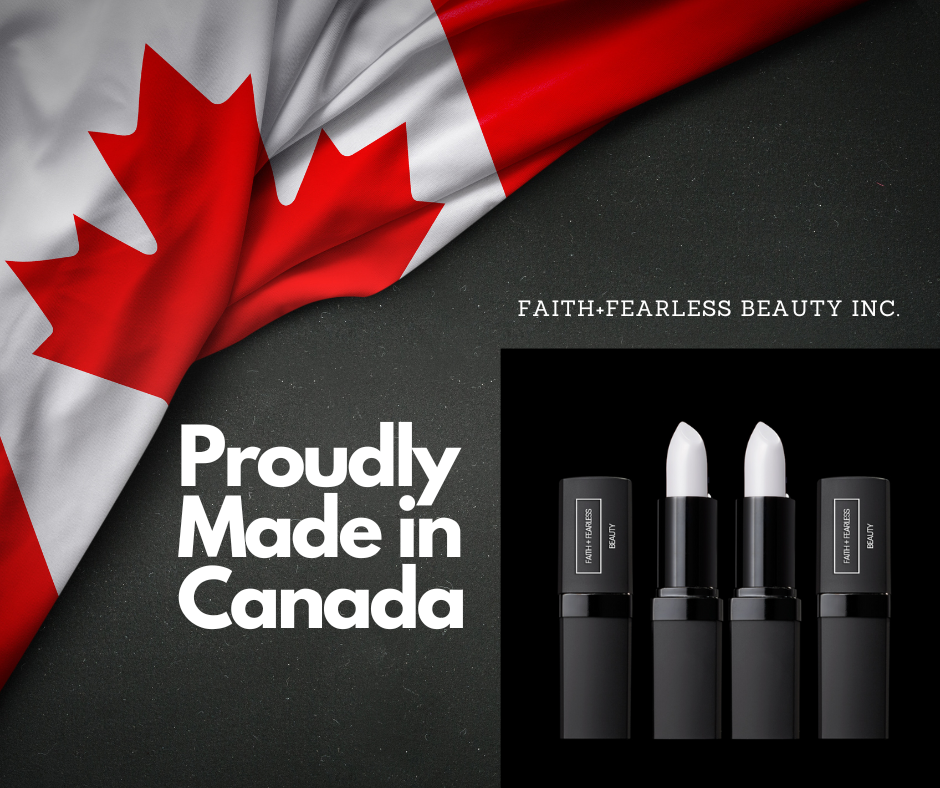 Canadian flag with red maple leaf. Text reads "Proudly Made in Canada" and "FAITH+FEARLESS BEAUTY INC." Three black lipstick tubes.
