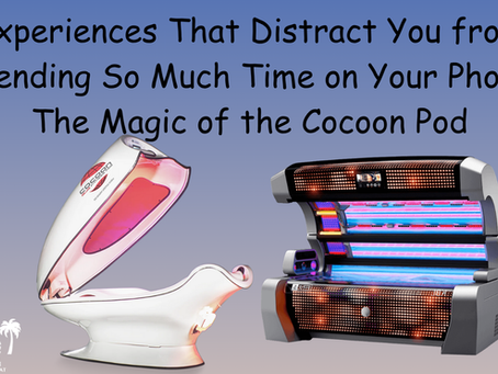Experiences That Distract You from Spending So Much Time on Your Phone: The Magic of the Cocoon Pod