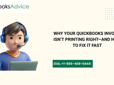Why Your QuickBooks Invoice Isn’t Printing Right—and How to Fix It Fast