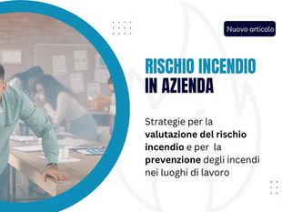Rischio incendio: strategie per la valutazione e prevenzione