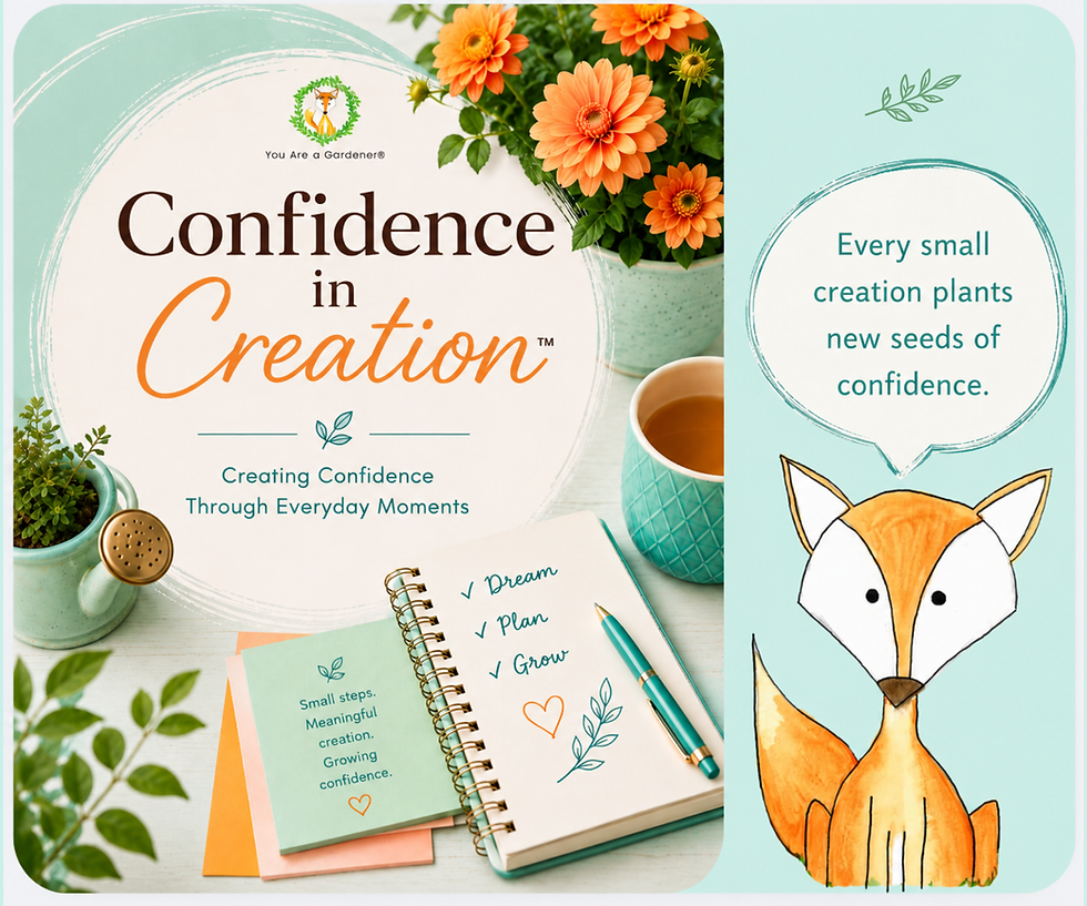Confidence in Creation™ -Growing Confidence Through Everyday Moments
