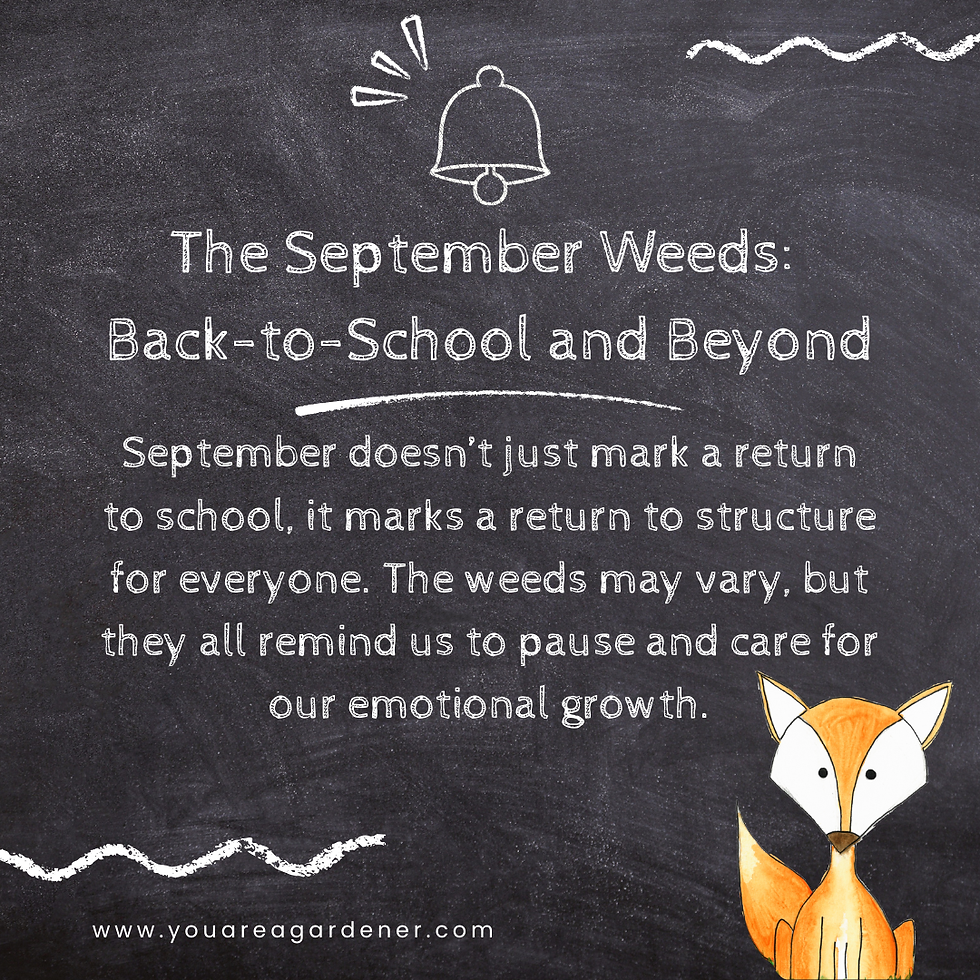 Chalkboard with text: "The September Weeds: Back-to-School and Beyond." Features a drawn orange fox, school bell, and text about emotional growth.